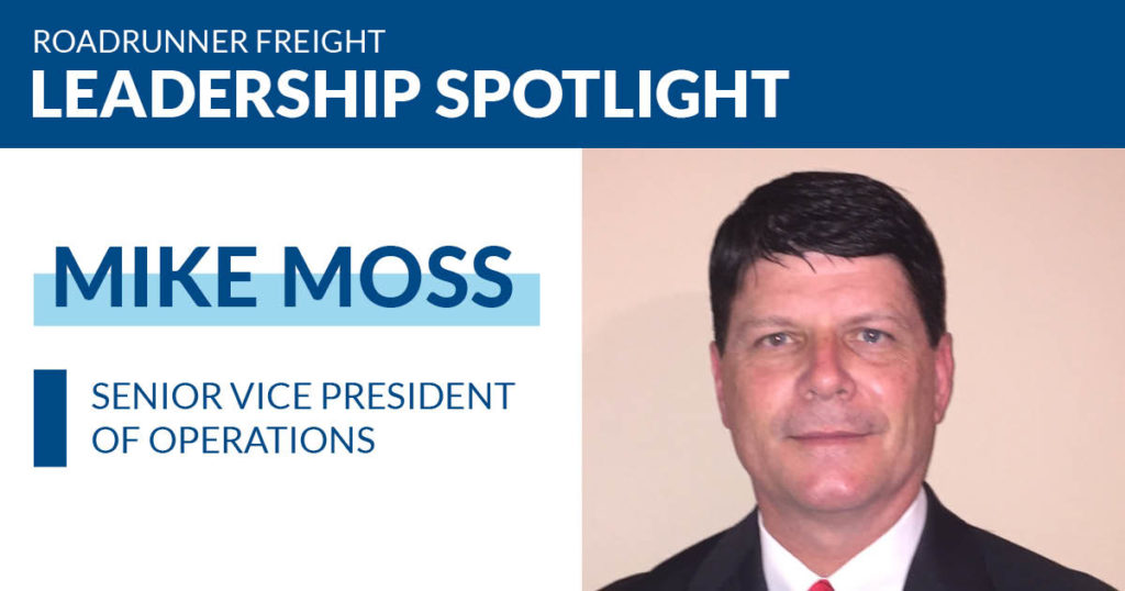 Leadership Spotlight Mike Moss — Roadrunner Freight